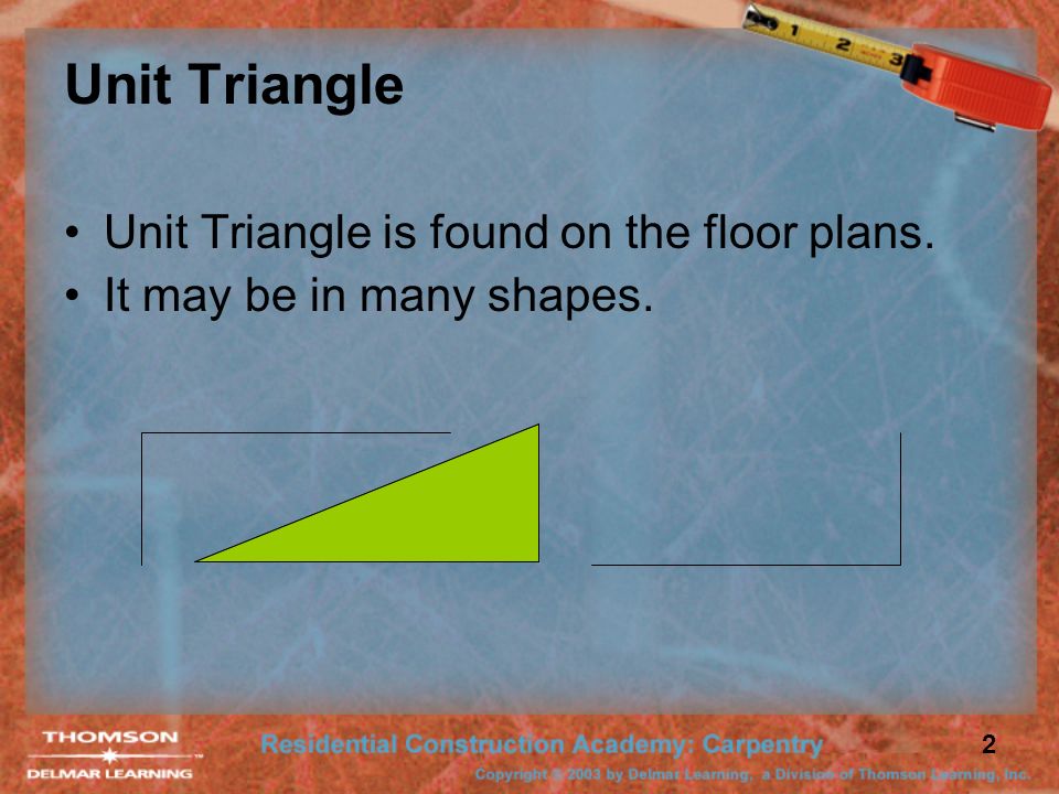 Unit Triangle Unit Triangle is found on the floor plans.